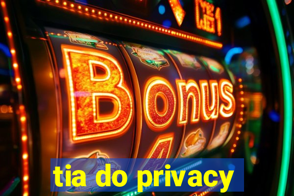 tia do privacy